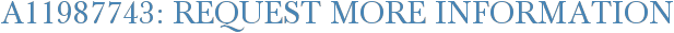 A11987743: Request More Information