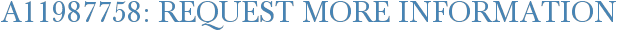 A11987758: Request More Information