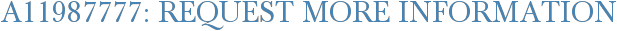 A11987777: Request More Information