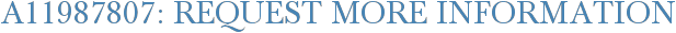 A11987807: Request More Information