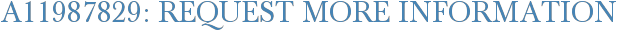 A11987829: Request More Information