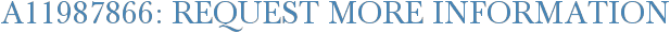A11987866: Request More Information