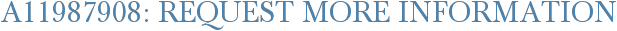 A11987908: Request More Information