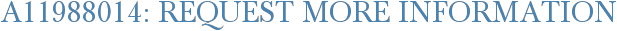 A11988014: Request More Information