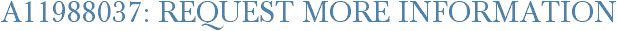 A11988037: Request More Information