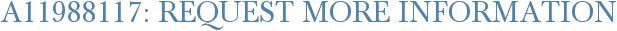 A11988117: Request More Information