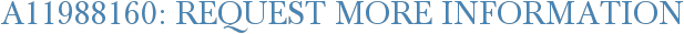 A11988160: Request More Information