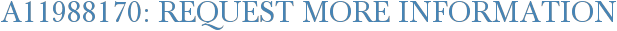 A11988170: Request More Information