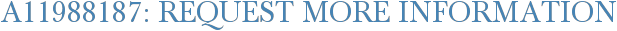 A11988187: Request More Information