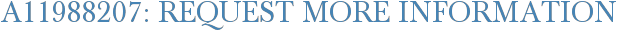 A11988207: Request More Information