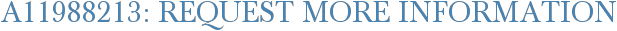 A11988213: Request More Information