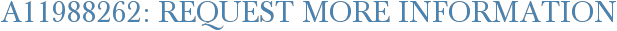 A11988262: Request More Information
