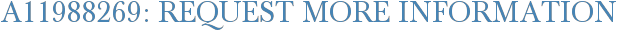 A11988269: Request More Information