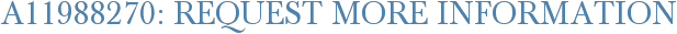 A11988270: Request More Information