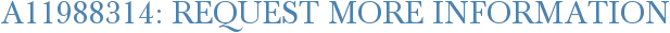 A11988314: Request More Information