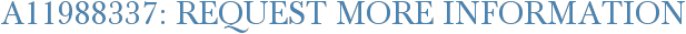 A11988337: Request More Information