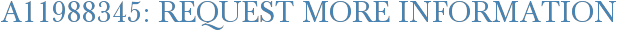 A11988345: Request More Information
