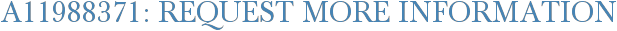 A11988371: Request More Information