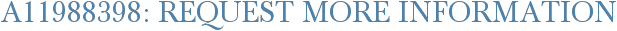 A11988398: Request More Information