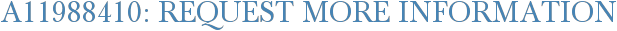 A11988410: Request More Information