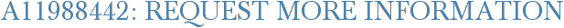 A11988442: Request More Information