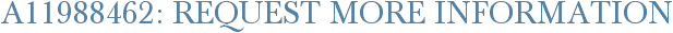 A11988462: Request More Information