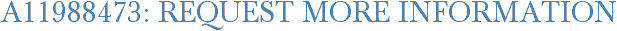 A11988473: Request More Information