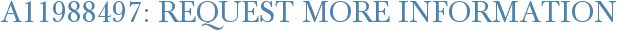 A11988497: Request More Information