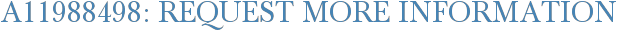 A11988498: Request More Information