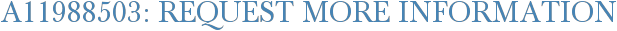 A11988503: Request More Information