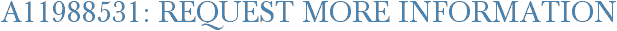 A11988531: Request More Information