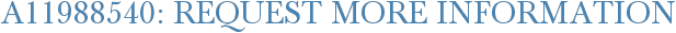 A11988540: Request More Information