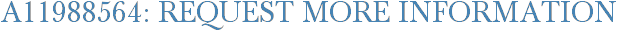 A11988564: Request More Information