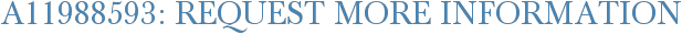 A11988593: Request More Information