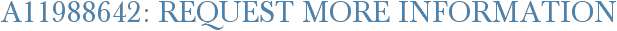 A11988642: Request More Information