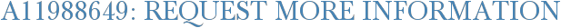 A11988649: Request More Information