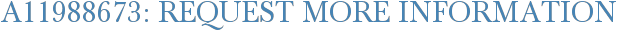 A11988673: Request More Information