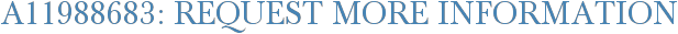 A11988683: Request More Information