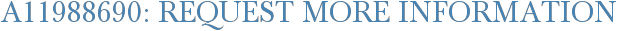 A11988690: Request More Information