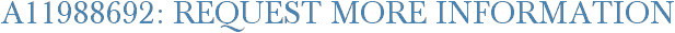 A11988692: Request More Information