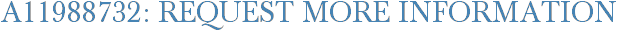 A11988732: Request More Information