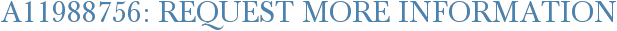 A11988756: Request More Information