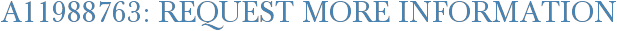 A11988763: Request More Information