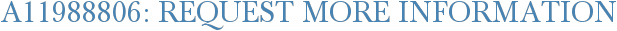 A11988806: Request More Information