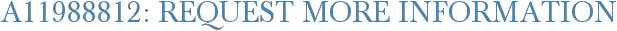 A11988812: Request More Information