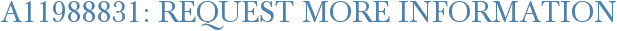A11988831: Request More Information