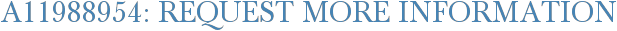 A11988954: Request More Information