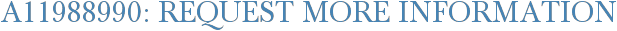 A11988990: Request More Information