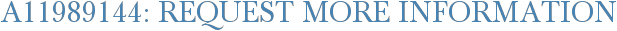 A11989144: Request More Information