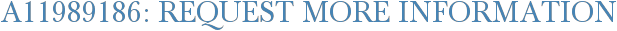 A11989186: Request More Information